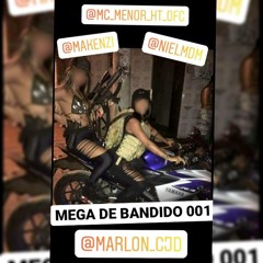 MEGA DE BANDIDO 001 - MC MAKENZY, MC NYEL, MC MENOR HT (marlon cjd)