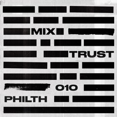 Philth - Trust Audio Mix