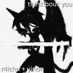 think bout you w/ yinon prod vvsmalibu