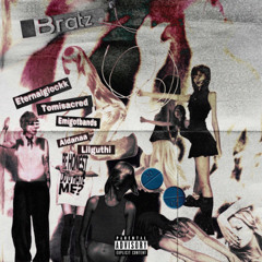 bratz - eternalglockk, tomisacred, aldanaa & lil guthi prod emigotbands + die17 (SMNDIF RADIO)