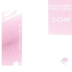 HRMLSS PODCAST SERIES 108 //  ftranzce