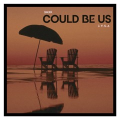 COULD BE US (ft. J.Y.S.A)