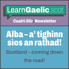 Alba – a’ tighinn sìos an rathad! | Scotland – coming down the road!