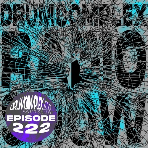 Drumcomplexed Radio Show 222 | Drumcomplex
