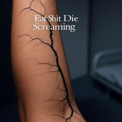 EatShit & DieScreaming