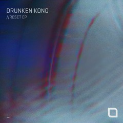 Drunken Kong - Reset (Original Mix) [Tronic]