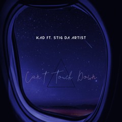 Can't Touch Down (Refix) - Kad ft. Stig Da Artist