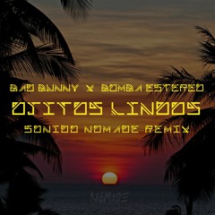 Bad Bunny x Bomba Estéreo - Ojitos Lindos [Sonido Nómade Remix]