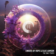 Embers Of Hope & Ellie Lawson - The Only Truth