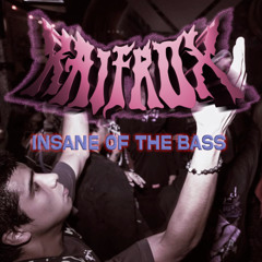 KAIFROX - INSANE OF THE BASS (FREE!!)