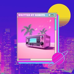 After Hours (Written & Produced by Robots)