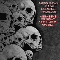 Assassin's BIRTHDAY set 3hour  Special   Mojos b-Day  bash odenbach windräder