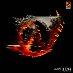 A.way & Thez - Half Life 3