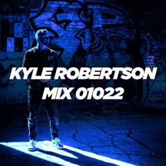 Kyle Robertson - Mix 01022