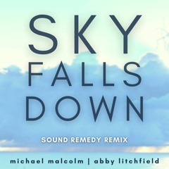Sky Falls Down (Sound Remedy Remix)