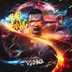 BIG BANG 2.0 (DJ CHACA)