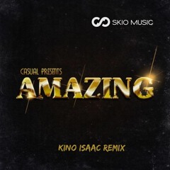 Casual - Amazing (Kino Isaac Remix)