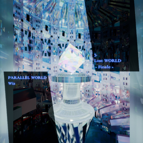 【PARALLEL WORLD】 Lost WORLD -Finale-
