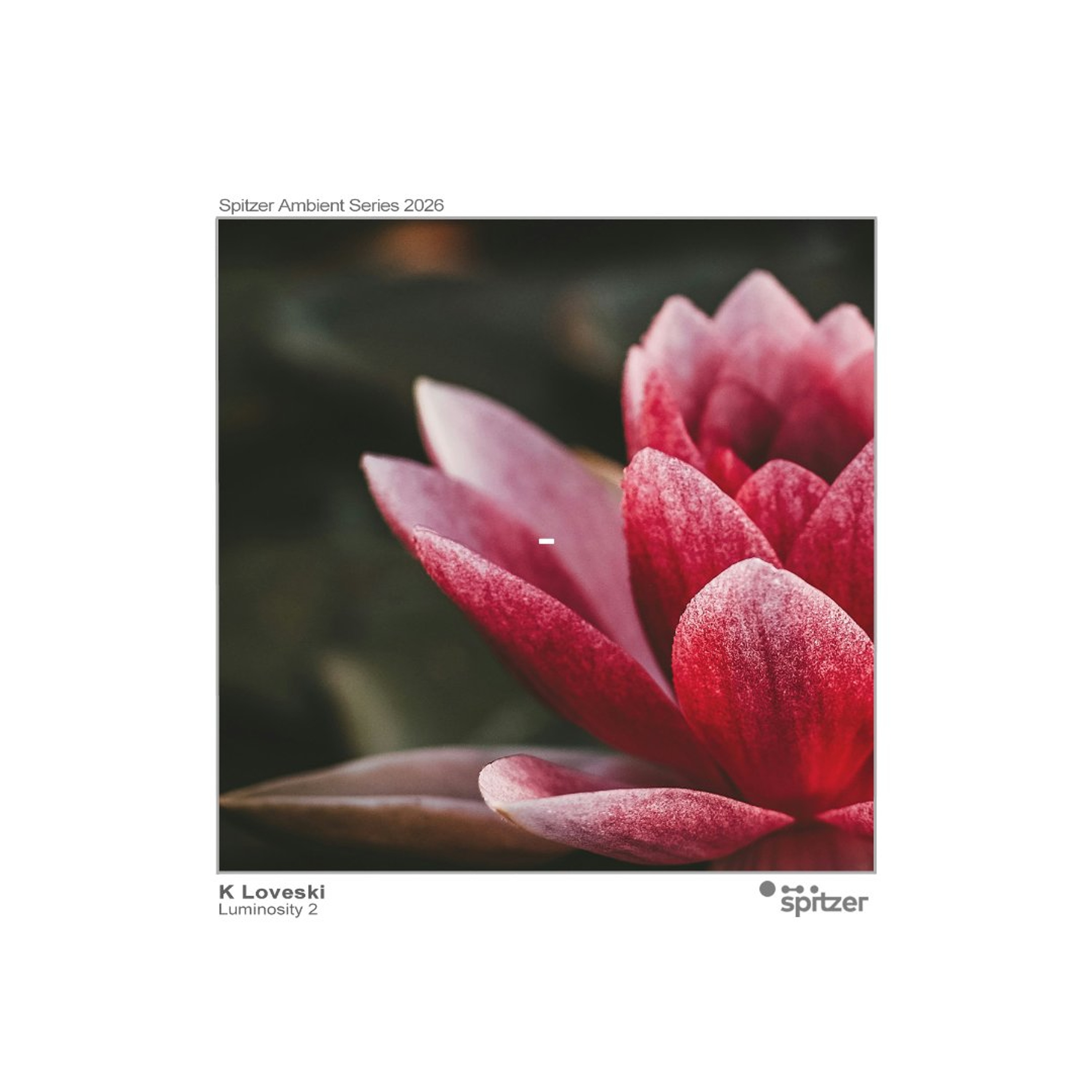 K Loveski - Luminosity 2 (Spitzer Ambient Series 2026) episode artwork