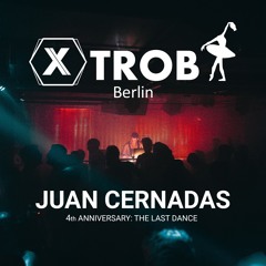 Live at: Untertage, Berlin | XTROB 4th Anniversary: The last dance