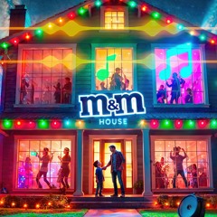 M&M House