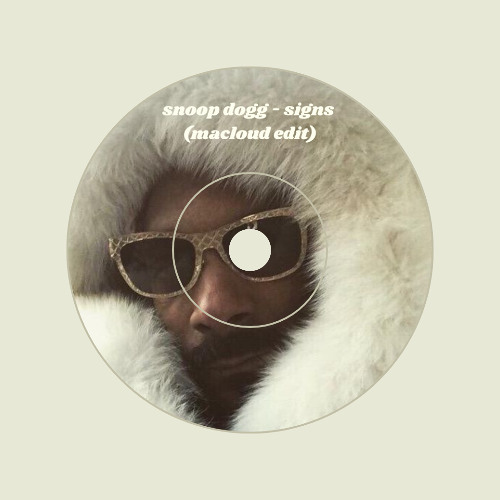 snoop dogg - signs (macloud edit)