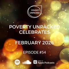 54. Poverty Unpacked Celebrates - February 2026