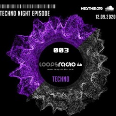 Loops Radio - techno night episode 003