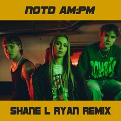 AM:PM (Shane L Ryan Remix)