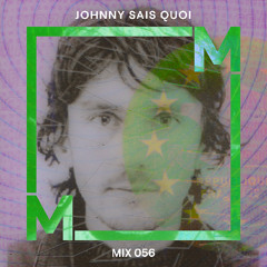 MFM Mix 056: Johnny Sais Quoi