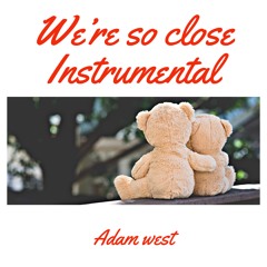 We're So Close-  Extended Instrumental