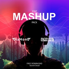 Diamond & Faceless (EDIT Mashup Pack Free Download)