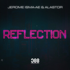 Jerome Isma-Ae & Alastor - Reflection (Extended Mix)
