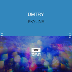 DMTRY - Skyline [Déjà Vu Culture Release]