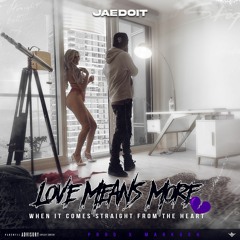 JaeDoit - Love Means More (Prod by Markush)