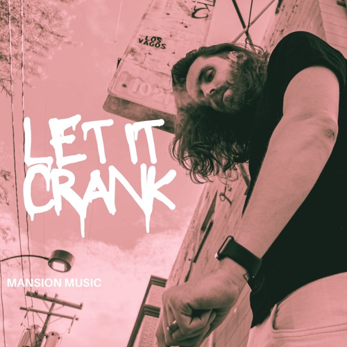 LET IT CRANK