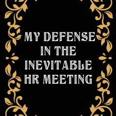 pdf my defense in the inevitable hr meeting: this notebook is perfect for