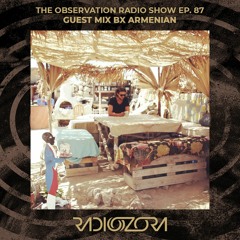 ARMENIAN Guest Mix | The Observation Radio Show Ep. 87 | 06/04/2022