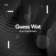 Guess Wat (Original Mix)