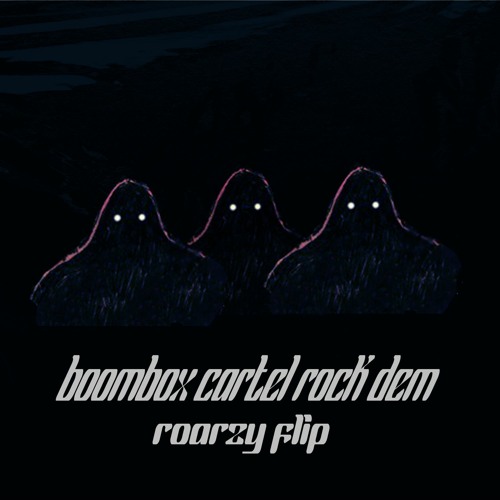 Stream Boombox Cartel Rock Dem (ROARZY FLIP) by ROARZY Listen