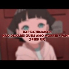[speed up] RAP DA HIMAWARI - NÃO DEIXAREI QUEM AMO MORRER – Fanit