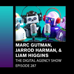 E287: AI and ChatGPT Roundtable - With Marc Gutman, Jarrod Harman, and Liam Higgins