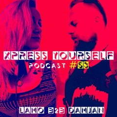 Xpress Yourself Podacst #53 - Lamo b2b Damjan