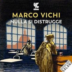 Audiolibro gratis 🎧 : Nulla Si Distrugge, Di Marco Vichi