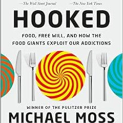 free EBOOK 📧 Hooked: Food, Free Will, and How the Food Giants Exploit Our Addictions