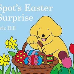 PDF/READ Spot's Easter Surprise read