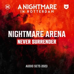 Never Surrender | A Nightmare in Rotterdam 2023 | Nightmare Arena