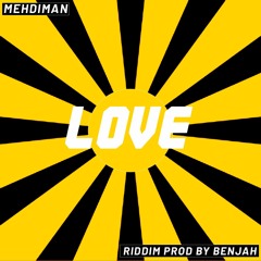 Mehdiman - Love (riddim Prod. By Benjah)