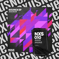 Adam Miller - Bounce (Original Mix) [Nexus Recordings]