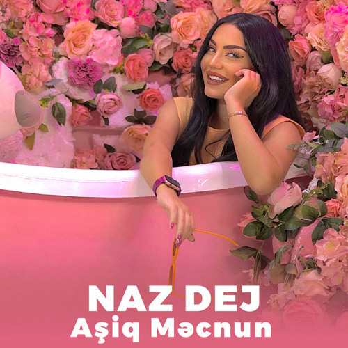 Naz Dej - Aşiq Məcnun 2023